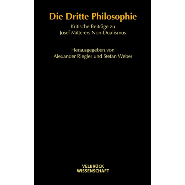 Die Dritte Philosophie - Alexander Riegler, Stefan Weber 