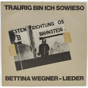 Vinyl LP - Bettina Wegner Lieder - Traurig bin ich sowieso 