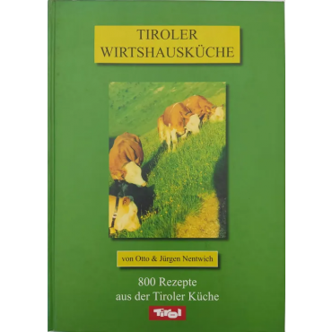 Tiroler Wirtshausküche - Otto & Jürgen Nentwich