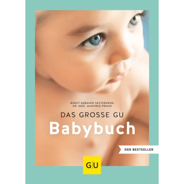 Das große GU Babybuch - Manfred Praun, Birgit Gebauer-Sesterhenn