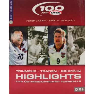 100 Jahre! Die Highlights des österreichischen Fussballs - Peter Linden