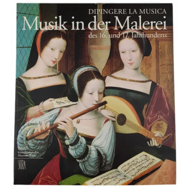 Dipingere la musica - Musik in der Malerei des 16. und 17. Jahrhunderts