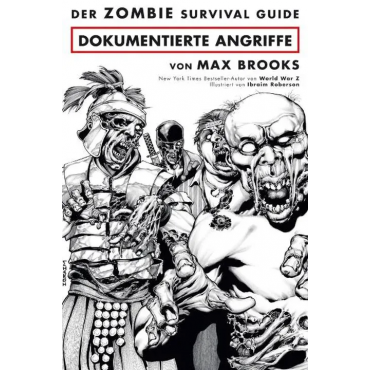 Der ZOMBIE Survival Guide - Dokumentierte Angriffe, Max Brooks