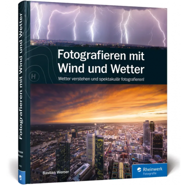 Fotografieren mit Wind und Wetter - Bastian Werner