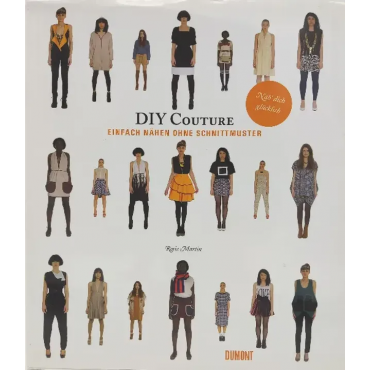 Do It Yourself Couture - Einfach nähen ohne Schnittmuster