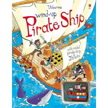 Usborne Wind-Up Books/Wind-up Pirate Ship - Louie Stowell