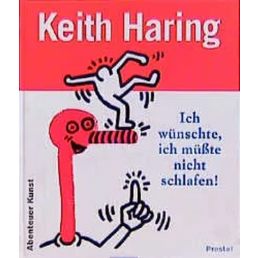 Keith Haring - Ich wünschte, ich müsste nicht schlafen - Desirée LaValette