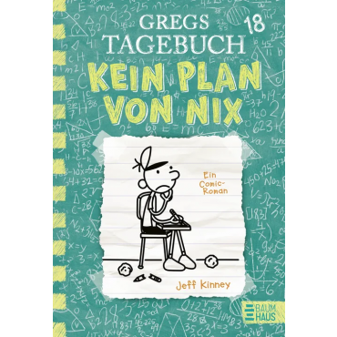 Gregs Tagebuch 18 - Kein Plan von nix - Jeff Kinney