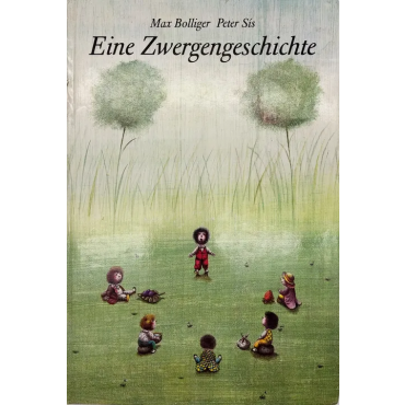 Eine Zwergengeschichte - Max Bolliger, Peter Sis
