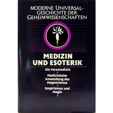 Moderne Universalgeschichten der Geheimwissenschaften - Band 5: Medizin und Esoterik