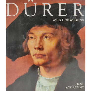 Dürer - Werk und Wirkung - Fedja Anzelewsky 