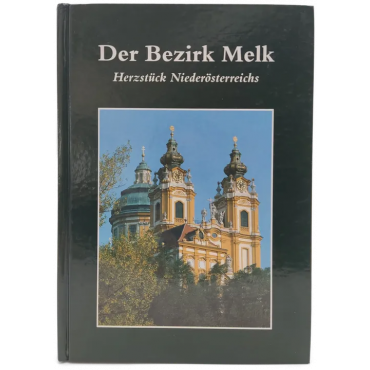 Der Bezirk Melk - Herzstück Niederösterreichs - Gerhard Flossmann