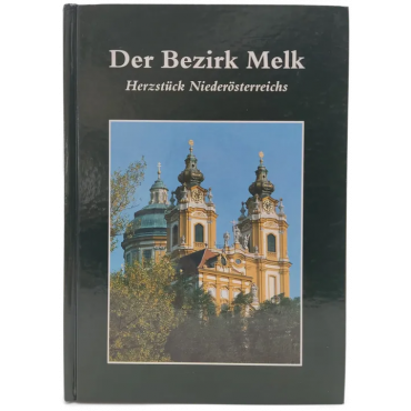 Der Bezirk Melk - Herzstück Niederösterreichs - Gerhard Flossmann