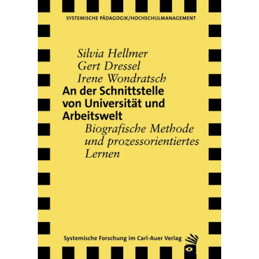 An der Schnittstelle von Universität und Arbeitswelt - Silvia Hellmer, Gert Dressel, Irene Wondratsch