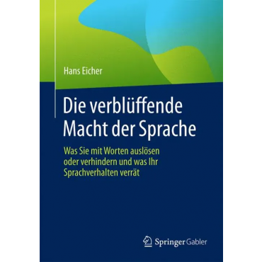 Die verblüffende Macht der Sprache - Hans Eicher