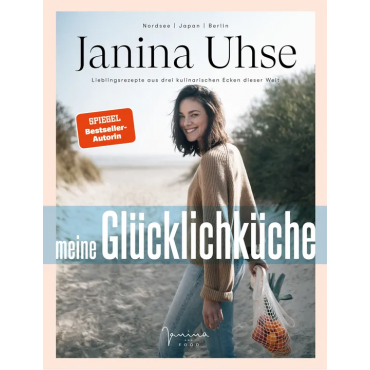 Janina Uhse | Meine Glücklichküche - Janina Uhse, Tim Gutke