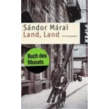 Land, Land - Erinnerungen - Sándor Márai