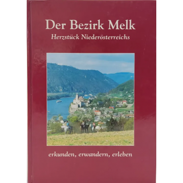 Der Bezirk Melk - Herzstück Niederösterreichs - Gerhard Flosmann