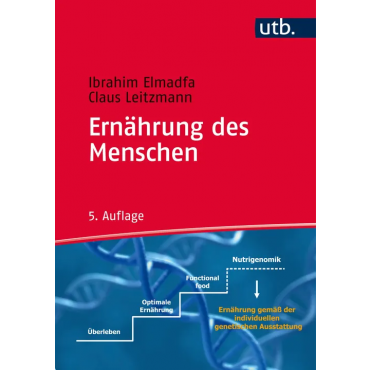 Ernährung des Menschen - Ibrahim Elmadfa, Claus Leitzmann