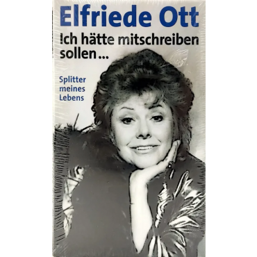 Elfriede Ott - Ich hätte mitschreiben sollen