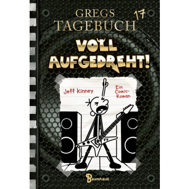 Gregs Tagebuch 17 - Voll aufgedreht! - Jeff Kinney