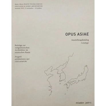Opus Asiae di Jadric Architektur - Mladen Jadric