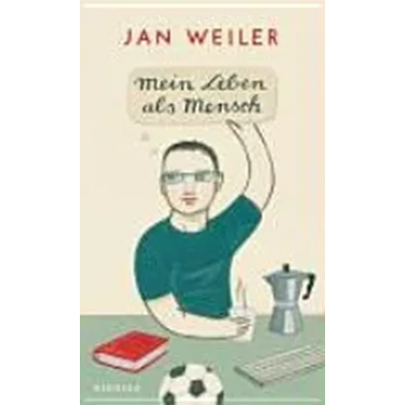 Mein Leben als Mensch - Jan Weiler