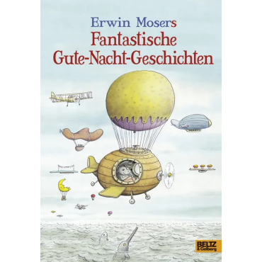 Fantastische Gute-Nacht-Geschichten - Erwin Moser