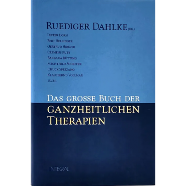 Das große Buch der ganzheitlichen Therapien - Ruediger Dahlke