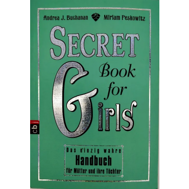 Secret Book for Girls - Das einzig wahre Handbuch für Mütter und ihre Töchter
