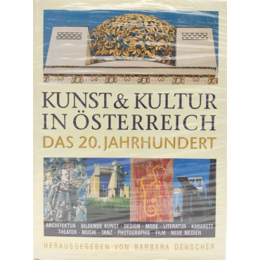 Kunst & Kultur in Österreich - Das 20. Jahrhundert - Barbara Denscher 