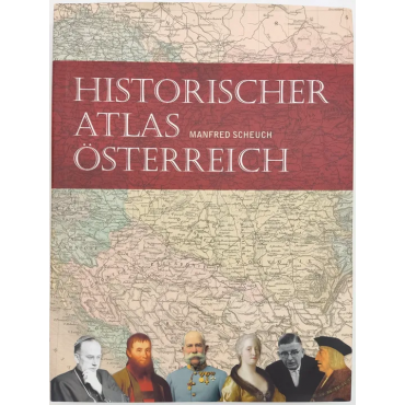 Historischer Atlas Österreich - Manfred Scheuch