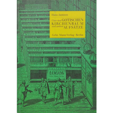 Über den gotischen Kirchenraum und andere Aufsätze - Hans Jantzen