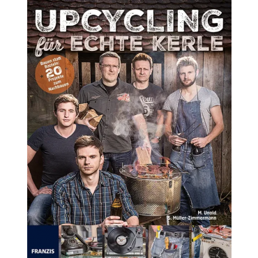 Upcycling für echte Kerle - Silke Müller-Zimmermann, Martina Unold