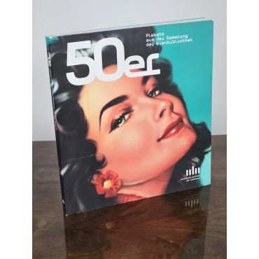 50er Plakate aus der Sammlung der Wienbibliothek - Julia König-Rainer (Hrsg.)
