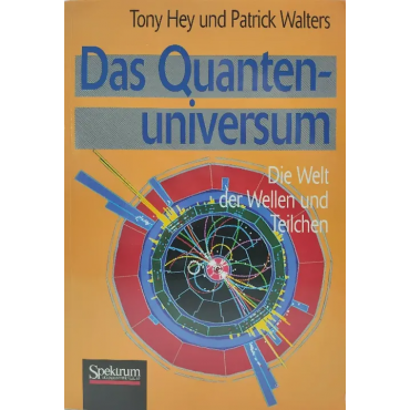 Quantenuniversum - Anthony J. G. Hey, Tony Hey, Patrick Walters
