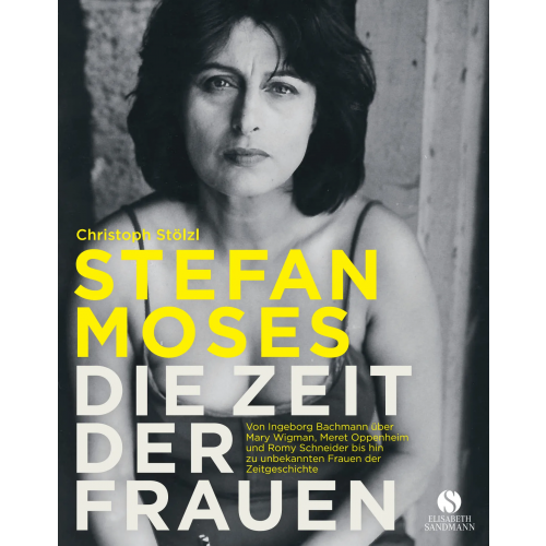 STEFAN MOSES - DIE ZEIT DER FRAUEN - Christoph Stölzl