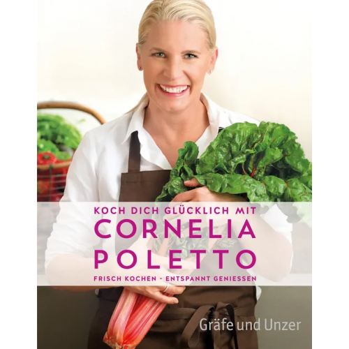 Koch dich glücklich mit Cornelia Poletto - Cornelia Poletto