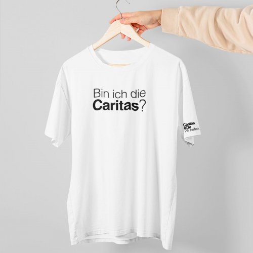 „Bin ich die Caritas?“ - T-Shirt Weiss