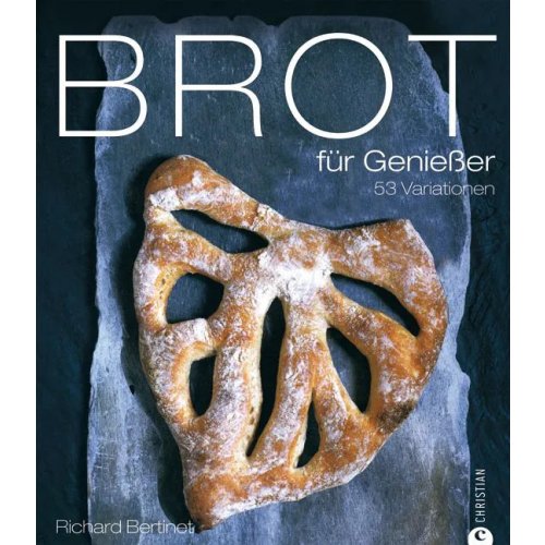 Brot für Genießer - Richard Bertinet
