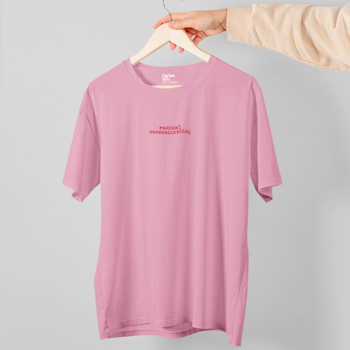 „radikal zuversichtlich“-T-Shirt-cotton pink