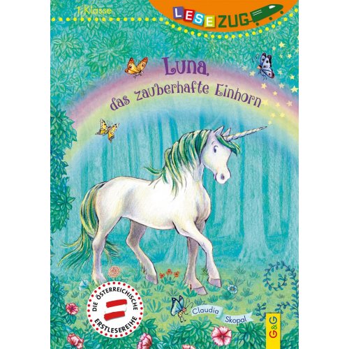 LESEZUG/1. Klasse: Luna, das zauberhafte Einhorn - Claudia Skopal