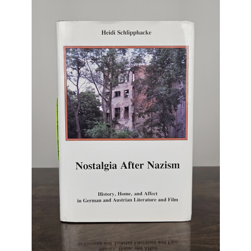 Nostalgia After Nazism - Heidi Schlipphacke