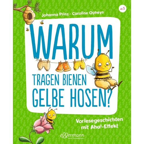 Warum tragen Bienen gelbe Hosen? - Johanna Prinz