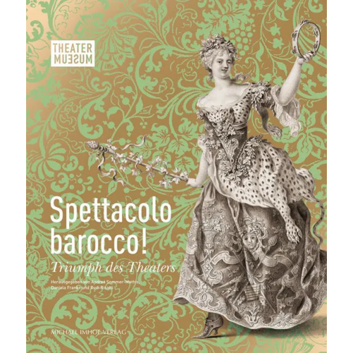 Spettacolo barocco! (Hg. von Andrea Sommer-Mathis, Daniel Franke, Rudi Risati)