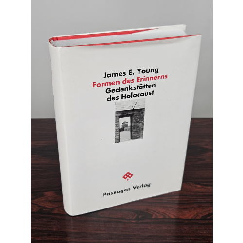 Formen des Erinnerns- Gedenkstätten des Holocaust - James E. Young